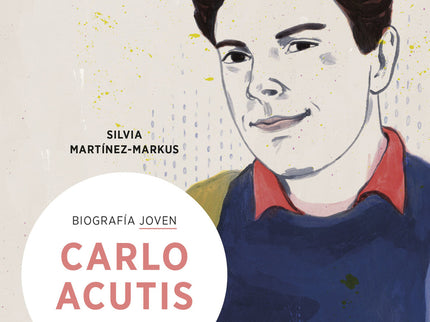 Carlo Acutis. Estaré Contigo Para Siempre