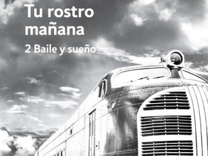 Tu Rostro Mañana. 2 Baile Y Sueño