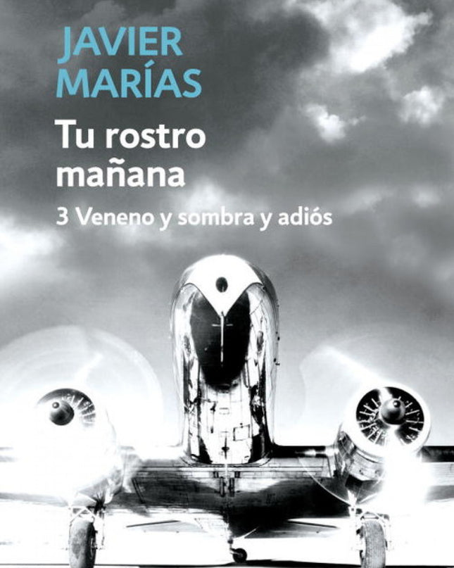 Tu Rostro Mañana. 3 Veneno Y Sombra Y Adiós