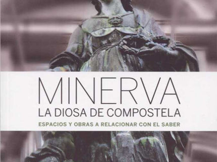 Minerva La Diosa De Compostela