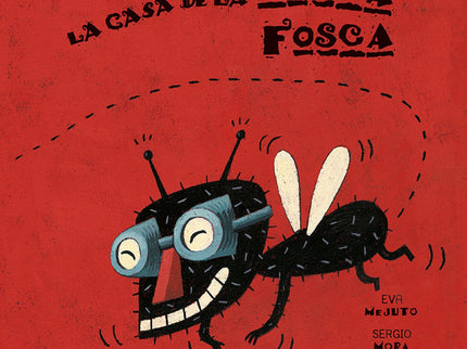 La Casa De La Mosca Fosca