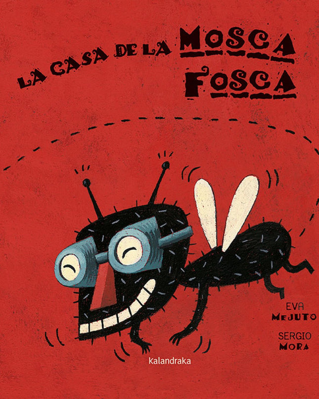 La Casa De La Mosca Fosca