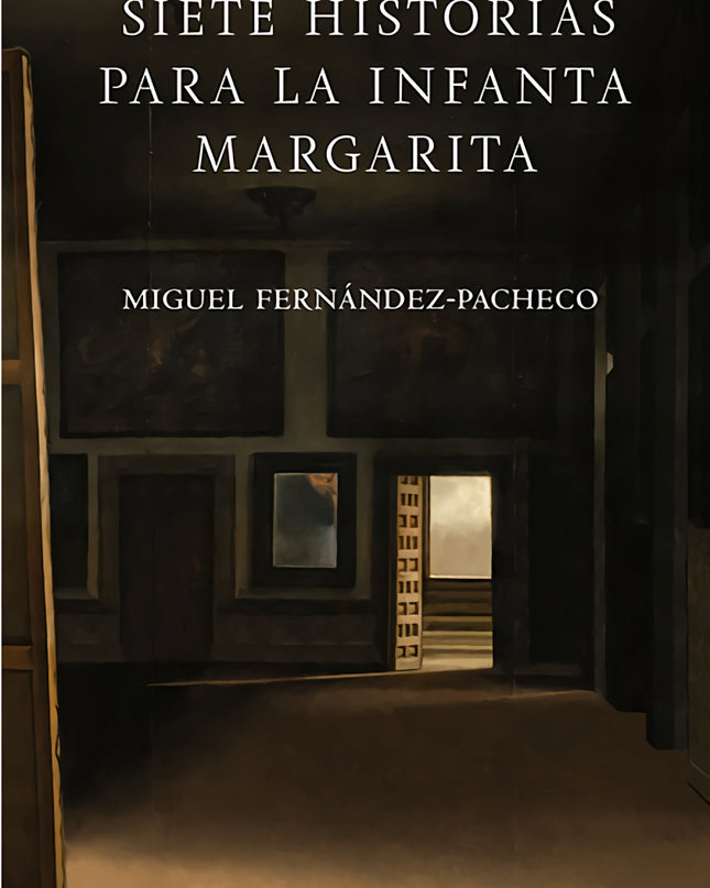 Siete Historias Para La Infanta Margarita