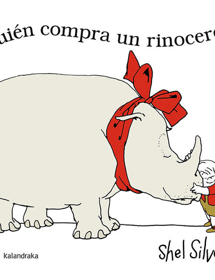 ¿Quién compra un rinoceronte? - Shel Silverstein - TAPA DURA
