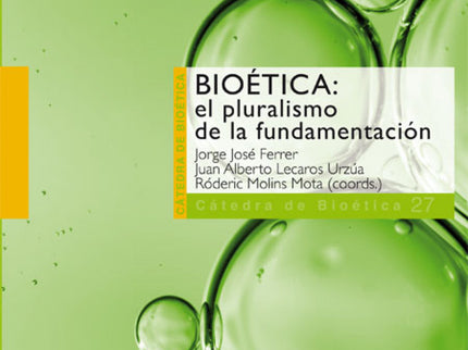Bioetica: El Pluralismo De La Fundamentacion