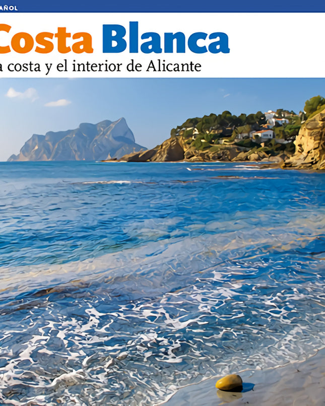 Costa Blanca, La Costa Y El Interior De Alicante