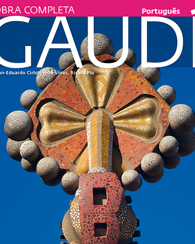 Gaudí, Uma Introdução A Sua Arquitetura