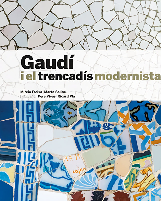 Gaudí I El Trencadís Modernista