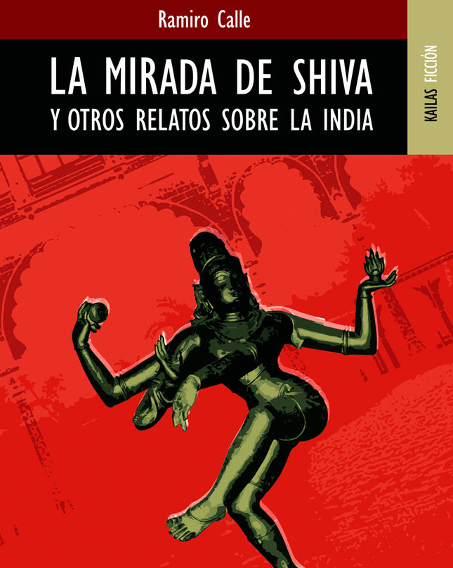 Mirada De Shiva Y Otros Relatos Sobre La India
