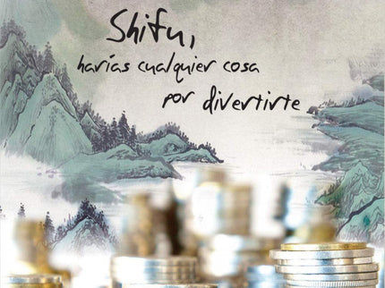 Shifu, Harias Cualquier Cosa Por Divertirte
