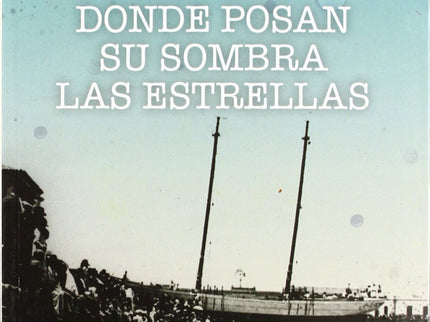 Donde Posan Su Sombra Las Estrellas