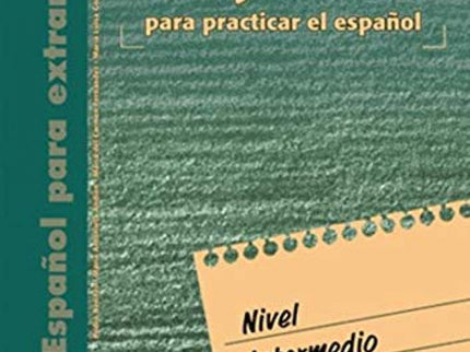 Español Para Extranjeros, Nivel Intermedio. Cuaderno De Ejercicios
