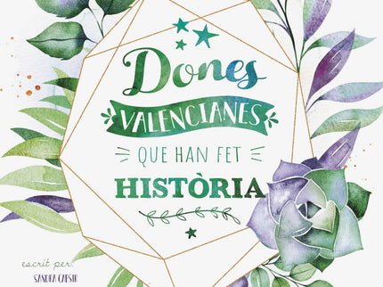 Dones Valencianes Que Han Fet Historia