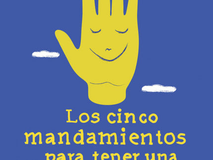 Los Cinco Mandamientos Para Tener Una Vida Plena