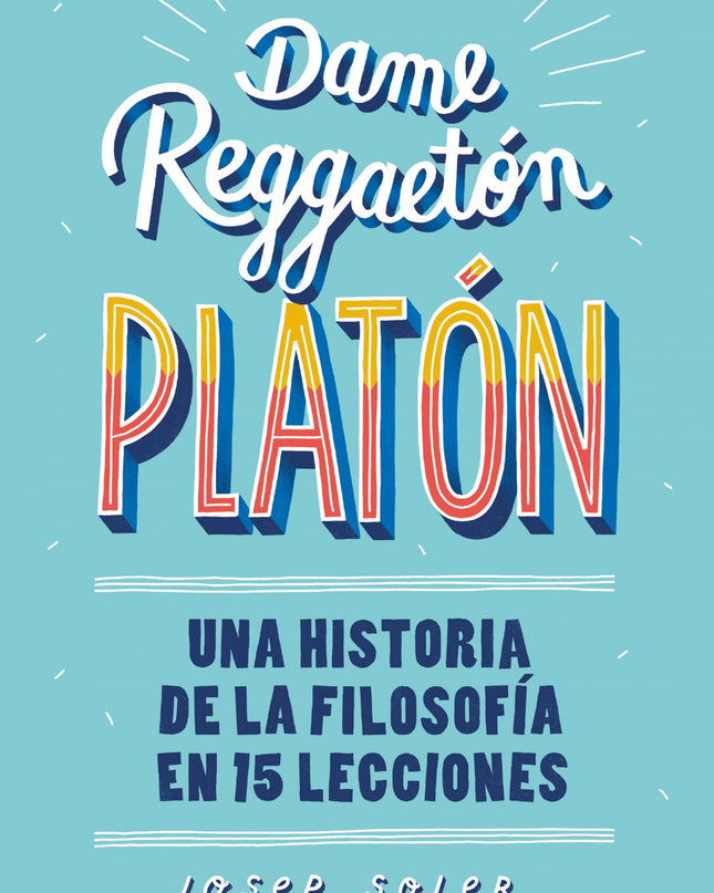 Dame Reggaeton, Platón