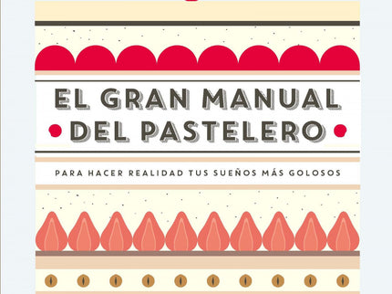 El Gran Manual Del Pastelero