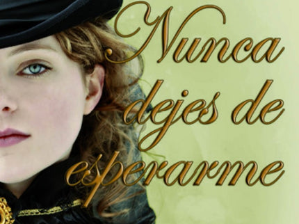 Nunca Dejes De Esperarme