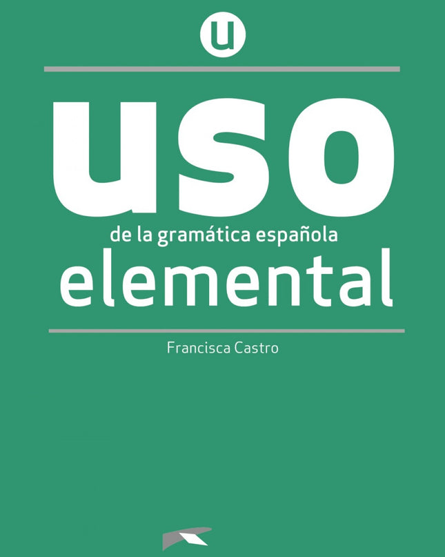Uso De La Gramática Española Elemental. Nueva Edición