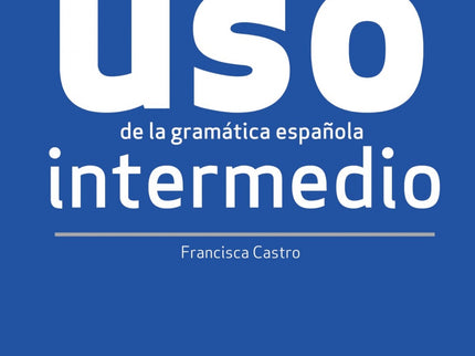 Uso De La Gramática Intermedio - Nueva Edición