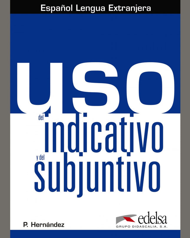 Uso Del Indicativo Y Del Subjuntivo