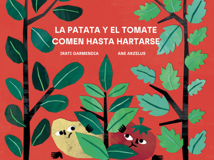 La Patata Y El Tomate Comen Hasta Hartarse