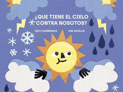 ¿qué Tiene El Cielo Contra Nosotros?