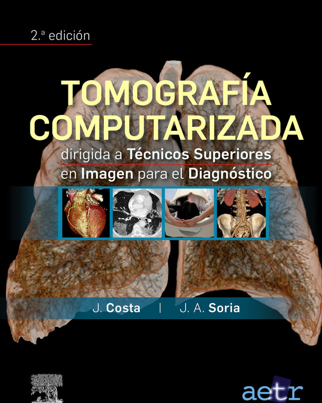 Tomografía Computarizada Dirigida A Técnicos Superiores En Imagen Para El Diagnóstico (2ª Ed.)
