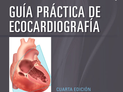 Guía Práctica De Ecocardiografía (4ª Ed.)