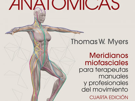 Vias Anatomicas Meridianos Miofasciales Terapeutas 4ª Ed