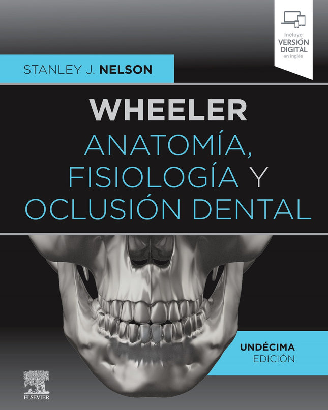 Wheeler. Anatomía, Fisiología Y Oclusión Dental (11ª Ed.)