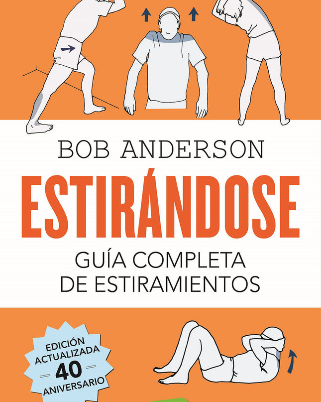 Estirándose. Guía Completa De Estiramientos