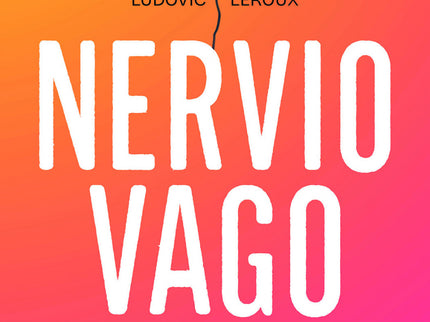 Nervio Vago:di Adios A La Ansiedad Y El Estres