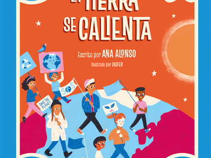 La Tierra Se Calienta. Colección Científicamente