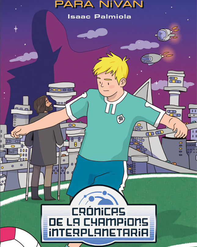 Una Oportunidad Para Nivan. Crónicas De La Champions Interplanetaria