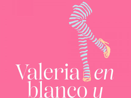 Valeria En Blanco Y Negro (saga Valeria 3)
