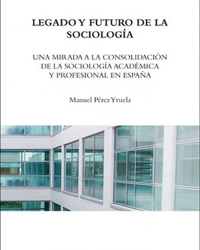Legado Y Futuro De La Sociología
