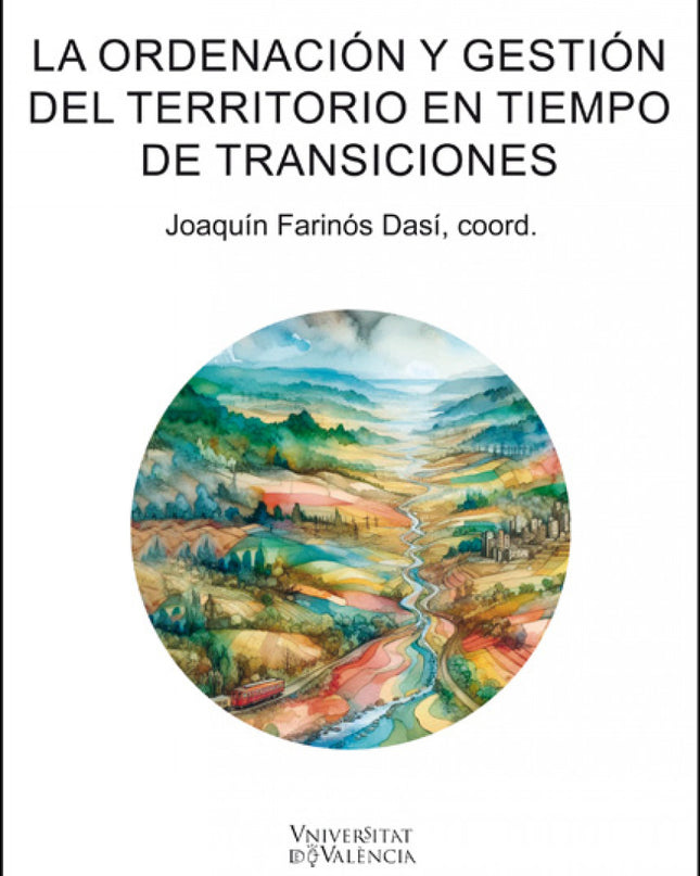 La Ordenación Y Gestión Del Territorio En Tiempos De Transiciones