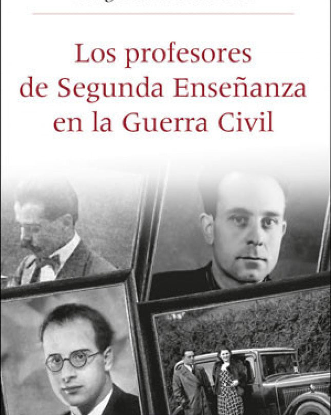 Los Profesores De Segunda Enseñanza En La Guerra Civil