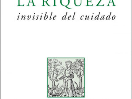 La Riqueza Invisible Del Cuidado