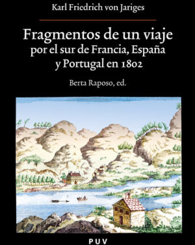 Fragmentos De Un Viaje Por El Sur De Francia, España Y Portugal En 1802