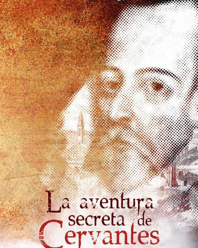 La Aventura Secreta De Cervantes