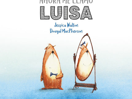 Ahora Me Llamo Luisa