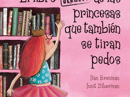 El Libro Secreto De Las Princesas Que También Se Tiran Pedos