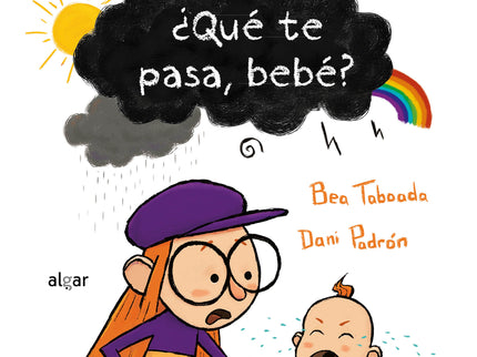 ¿qué Te Pasa, Bebé?