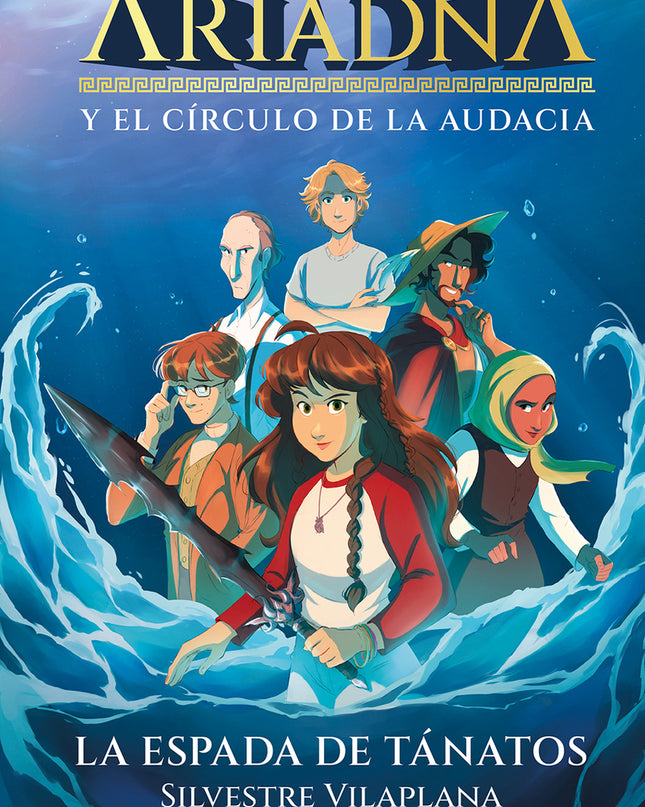 Ariadna Y El Círculo De La Audacia 1. La Espada De Tánatos