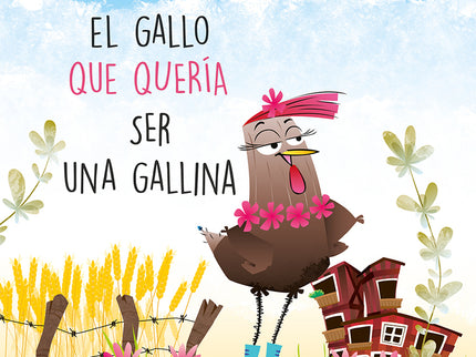 El Gallo Que Quería Ser Gallina