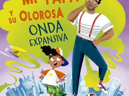 Mi Papá Y Su Olorosa Onda Expansiva
