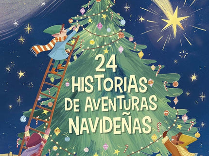 Aventuras Navideñas. Tu Calendario De Adviento En 24 Historias