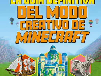 La Guía Definitiva Del Modo Creativo De Minecraft