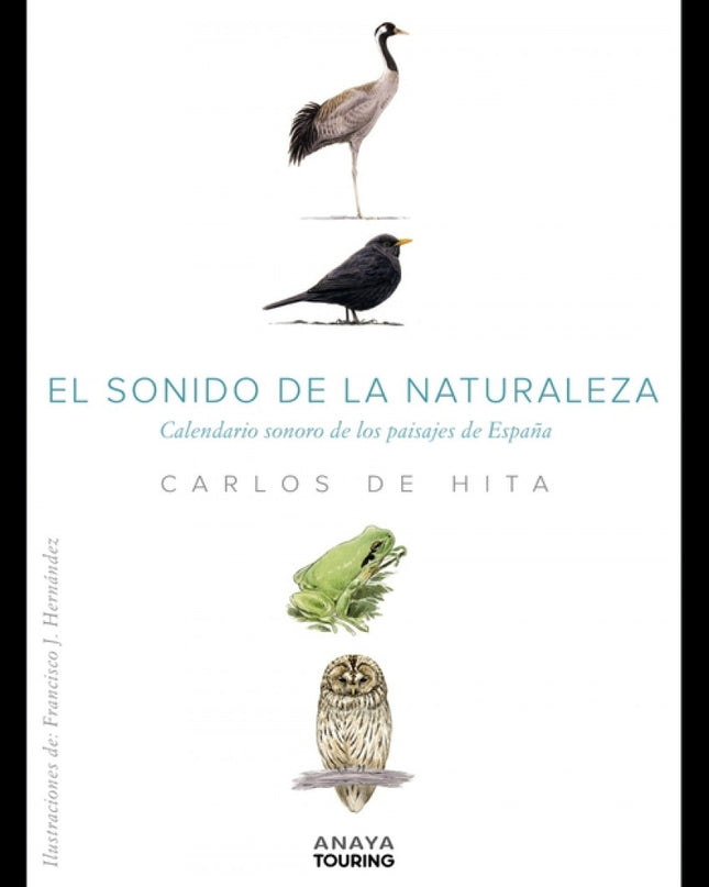 El Sonido De La Naturaleza. Calendario Sonoro De Los Paisajes De España